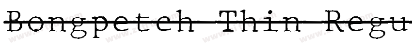 Bongpetch Thin Regul字体转换